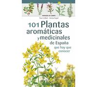 101 Plantas Aromaticas Y Medicinales De España Que Hay Que Conocer (Miniguía de campo)