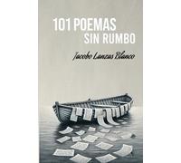 101 POEMAS SIN RUMBO
