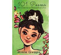 101 Poems: An Ode to a Beautiful Life (101 Poems of a Beautiful Life)