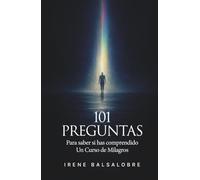 101 preguntas para saber si has comprendido Un Curso de Milagros
