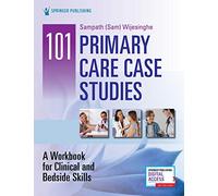 101 Primary Care Case Studies: A Workbook for Clinical and Bedside Skills
