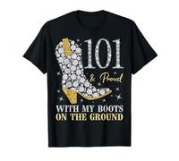 101 & Proud with My Boots On The Ground Fiesta de cumpleaños número 101 Camiseta