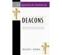 101 Questions & Answers on Deacons: Revised Second Edition
