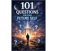 101 Questions for Your Future Self