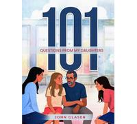 101 Questions From My Daugters