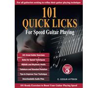 101 Quick Licks for Speed Guitar Playing: For all guitarists seeking to refine their guitar playing technique (Audio Access Included)
