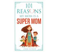 101 Reasons My Mom Is a Supermom
