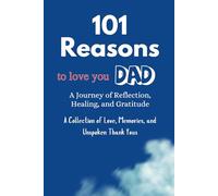 101 Reasons to love you Dad!