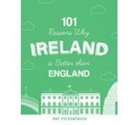 101 Reasons Why Ireland Is Better Than England (ebook)