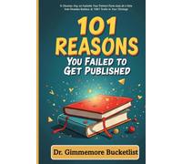 101 Reasons Your Book Failed to Get Published: A Gag Gift Fake Book for Pranks