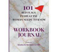 101 Red Flags Every Woman Needs To Know: when your relationship is in trouble (The Gutsy Wife)
