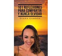 101 Reflexiones para compartir y nunca olvidar