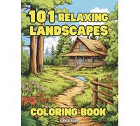 101 Relaxing Landscapes: Adult Coloring Book