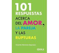 101 respuestas acerca del amor, la pareja y las rupturas