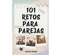 101 retos para parejas: momentos inolvidables con experiencias recuerdos y fotos, Retos y actividades divertidas para parejas, Libro de recuerdos en ... a tu pareja en san Valentin y aniversarios