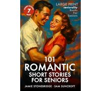 101 Romantic Short Stories for Seniors: Large Print easy to read book for Seniors with Dementia, Alzheimer’s or memory issues