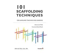 101 Scaffolding Techniques for Language Teaching and Learning: EMI, ELT, ESL, CLIL, EFL (Referencias)