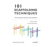 101 Scaffolding Techniques for Languages Teaching and Learning | Donna Lee Fields