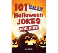 101 Silly Halloween Jokes for Kids (Silly Jokes for Kids)