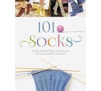 101 Socks (Oz Creativ): Circular Needles, Felted, Addi-Express, Toe Up, Crocheted, and Spiral Knit
