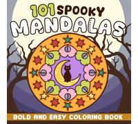 101 Spooky Mandalas Coloring Book: Cute and Halloween Pattern Coloring Pages with Fun Designs for Teens & Adults Cozy Stress Relief and Mindfulness