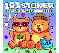 101 Stoner Coloring Book: A Funky and Chill Coloring Pages featuring Groovy Aesthetic Art, Trippy Psychedelic Illustrations for Relaxation & High Vibes