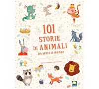 101 storie di animali da tutto il mondo (Storie e fiabe)