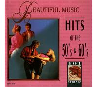101 Strings - Beautiful Music Hits: 50's & 60's