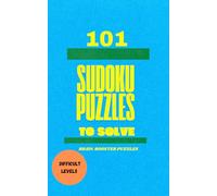 101 Sudoku Puzzles to Solve: Brain-Boosting Sudoku Puzzles to Sharpen the Mind and Exercise the Brain