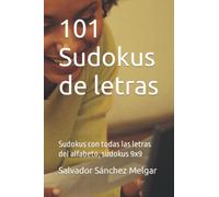 101 Sudokus de letras: Sudokus con todas las letras del alfabeto, sudokus 9x9