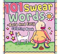 101 Swear Words Coloring Book: Inspirational Designs Coloring Pages for Teens and Adults featuring Bold Illustrations to Boost Confidence and Creativity