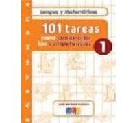 101 Tareas Para Desarrollar Las Competencias 1: Lengua Y Matemati Cas