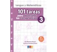 101 Tareas Para Desarrollar Las Competencias 3. Lengua Y Matemati Cas
