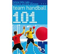 101 Team Handball: Techniques, Tactics and Drills (101 Drills)