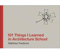 101 Things I Learned in Architecture School (The MIT Press)