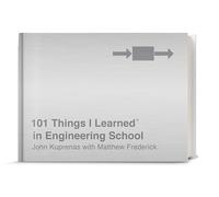 101 Things I Learned® in Engineering School