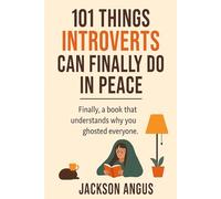 101 Things Introverts Can Finally Do in Peace