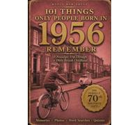101 Things Only People Born in 1956 Remember: A Nostalgic Trip Through a 1960s British Childhood - Memories, Photos, Word Searches & a Quiz | The Perfect 70th Birthday Gift