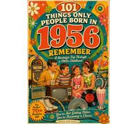 101 Things Only People Born in 1956 Remember: A Nostalgic Trip Through a 1960s Childhood - Memories, Photos, Word Searches & a Trivia Quiz | The Perfect 70th Birthday Gift