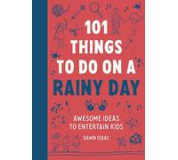101 Things to do on a Rainy Day: Awesome ideas to entertain kids