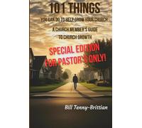 101 Things You Can Do to Help Grow Your Church - Pastor's Special Edition: A Church Member's Guide to Church Growth
