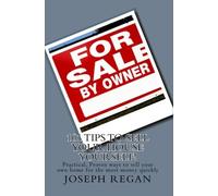 101 Tips to Sell Your House Yourself!: Practical, Proven ways to sell your own home for the most money quickly