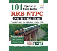 101 Topic-wise Speed Tests for RRB NTPC Non Technical Exam with 14 Practice Sets (10 in book & 4 Online CBT)