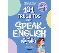 101 truquitos para speak English de una vez por todas: El libro definitivo para aprender inglés (Idiomas)