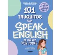 101 truquitos para speak English de una vez por todas @MARIASPEAKENGLISH El libro definitivo para aprender inglés | María G. Durán (@mariaspeaksenglis
