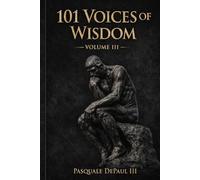 101 Voices of Wisdom: Timeless Quotes from the World's Greatest Philosophers