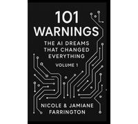 101 Warnings: The AI Dreams That Changed Everything (Kingdom Signals)
