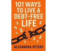 101 Ways to Live A Debt-Free Life