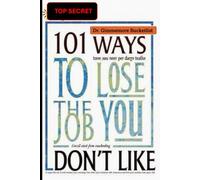 101 Ways To lose a Job You Don't Like: A Gag Gift Fake Book for Pranks