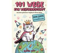 101 Wege zur Weltherrschaft - Aus dem geheimen Tagebuch deiner Katze: Das lustigste Katzenbuch mit SOS-Tipps - kreativ illustriert, ideal als Geschenk für Katzenliebhaber